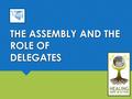 THE ASSEMBLY AND THE ROLE OF DELEGATES. The CWM Assembly is the gathering of all CWM member churches and their representatives.