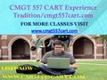 CMGT 557 CART Experience Tradition/cmgt557cart.com FOR MORE CLASSES VISIT www.cmgt557cart.com.