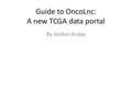 Guide to OncoLnc: A new TCGA data portal