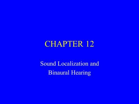 Sound Localization and Binaural Hearing