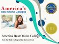 America Best Online College Join the Best College at the Lowest Cost.