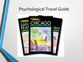 Psychological Travel Guide. What is a Travel Guide? Travel advice, tips and destination information to inspire you, etc.
