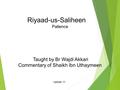 Riyaad-us-Saliheen Patience Taught by Br Wajdi Akkari Commentary of Shaikh Ibn Uthaymeen Lesson 11.