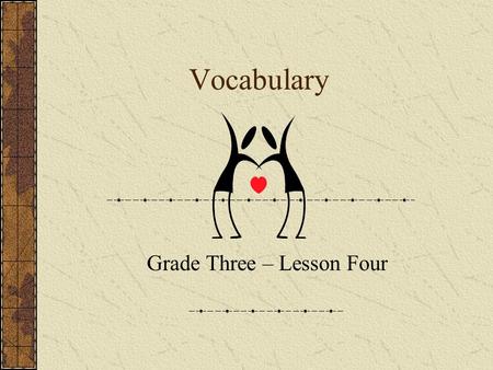 Vocabulary Grade Three – Lesson Four. When people use violence to solve problems, people get hurt or die.