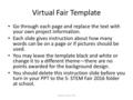 Virtual Fair Template Go through each page and replace the text with your own project information. Each slide gives instruction about how many words can.
