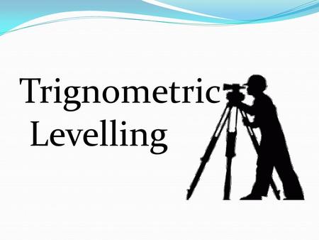 Trignometric Levelling
