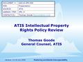 Fostering worldwide interoperabilityGeneva, 13-16 July 2009 ATIS Intellectual Property Rights Policy Review Thomas Goode General Counsel, ATIS DOCUMENT.