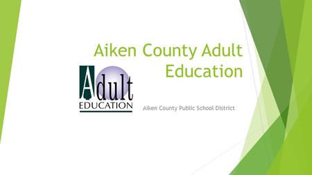 Aiken County Adult Education Aiken County Public School District.