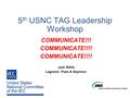 COMMUNICATE!!! COMMUNICATE!!!! Jack Wells Legrand / Pass & Seymour 5 th USNC TAG Leadership Workshop.