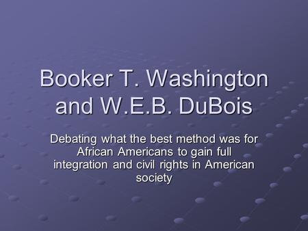 Booker T. Washington and W.E.B. DuBois