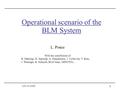LTC 01/2008 1 Operational scenario of the BLM System L. Ponce With the contribution of B. Dehning, M. Sapinski, A. Macpherson, J. Uythoven, V. Kain, J.