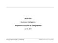 MGS4020_Minitab.ppt/Jul 14, 2011/Page 1 Georgia State University - Confidential MGS 4020 Business Intelligence Regression Analysis By Using Minitab Jul.