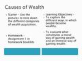  Starter – Use the pictures to note down the different categories of wealth acquisition.  Homework – Assignment 1 in homework booklets  Learning Objectives:-