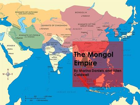 The Mongol Empire By Marina Daniels and Allen Caldwell.