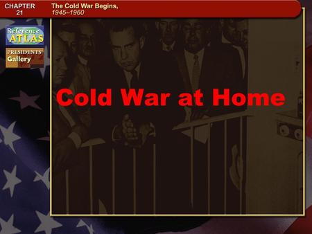 Cold War at Home. Following WWII, Americans feared a possible Communist menace inside the Unites States Truman ordered the establishment of the Loyalty.