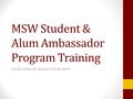 MSW Student & Alum Ambassador Program Training Loyola University School of Social Work.