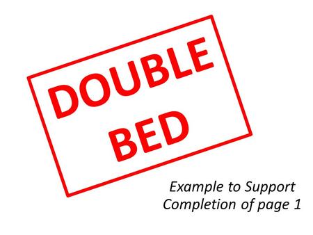 Example to Support Completion of page 1 DOUBLE BED.