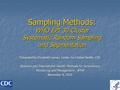 Sampling Methods: WHO EPI 30-Cluster Systematic Random Sampling and Segmentation Presented by Elizabeth Luman, Center for Global Health, CDC Statistics.