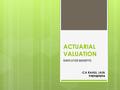 ACTUARIAL VALUATION EMPLOYEE BENEFITS -CA RAHUL JAIN 9989489894.