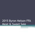 2015 Byron Nelson FFA Meat & Sweet Sale. Chapter Goal 1,700 Items Total.