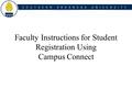 Faculty Instructions for Student Registration Using Campus Connect.