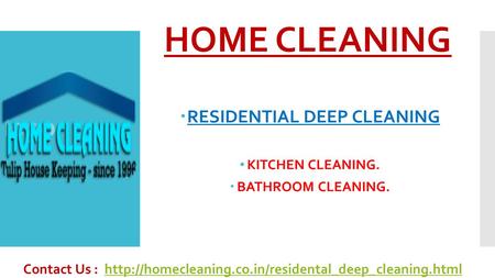 Logo HOME CLEANING  RESIDENTIAL DEEP CLEANING KITCHEN CLEANING.  BATHROOM CLEANING. Contact Us :