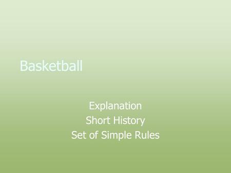 Basketball Explanation Short History Set of Simple Rules.