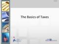 1.13.2.G1 The Basics of Taxes. 1.13.2.G1 © Family Economics & Financial Education – May 2012 – The Basics of Taxes – Slide 2 Funded by a grant from Take.