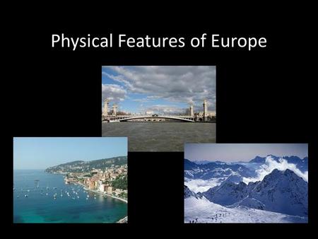 Physical Features of Europe