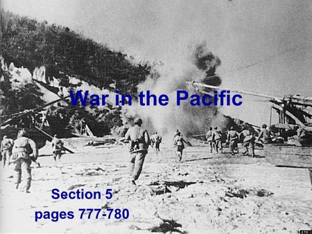 War in the Pacific Section 5 pages 777-780. Japanese Aggression On the same day that Pearl Harbor was attacked, Japanese bombers also struck American.