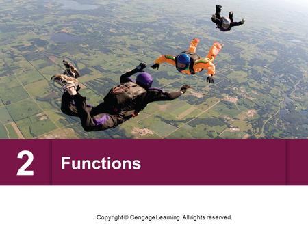 Functions 2 Copyright © Cengage Learning. All rights reserved.