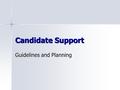 Candidate Support Guidelines and Planning. Five Core Propositions Proposition 1: Teachers are Committed to Students and Learning Proposition 1: Teachers.