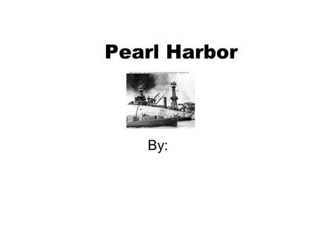 Pearl Harbor By:. Introduction The war was between the japanese and americans. The japanese had attacked Pearl Harbor. The US fleet was the only interference.