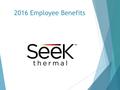 2016 Employee Benefits. 2016 Employee Benefits Overview  Medical Rates increased 20+% across all plans  Move to Simpler Medical Plan Offering  Three.