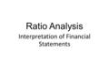 Ratio Analysis Interpretation of Financial Statements.