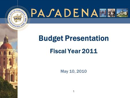 1 Budget Presentation Fiscal Year 2011 May 10, 2010.