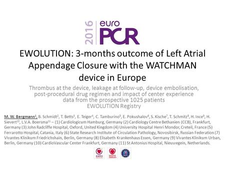 EWOLUTION: 3-months outcome of Left Atrial Appendage Closure with the WATCHMAN device in Europe Thrombus at the device, leakage at follow-up, device embolisation,