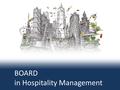 BOARD in Hospitality Management. Company Best Western is the world's largest hotel chain. Application Area Bonus-tracking- and accounting-system for suppliers.