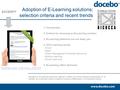 Adoption of E-Learning solutions: selection criteria and recent trends Adoption of E-Learning solutions: selection criteria and recent trends by Garavaglia,