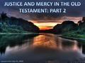 Lesson 4 for July 23, 2016. God’s ideal for His Church is found in the message of justice and mercy that the prophets announced. The Church in the 21.