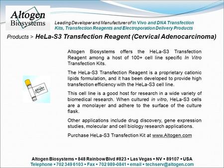 Products > HeLa-S3 Transfection Reagent (Cervical Adenocarcinoma) Altogen Biosystems offers the HeLa-S3 Transfection Reagent among a host of 100+ cell.