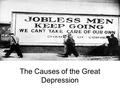 The Causes of the Great Depression. What was the Great Depression? The Great Depression (1929-1939) Period of great unemployment Collapse of banking systems.