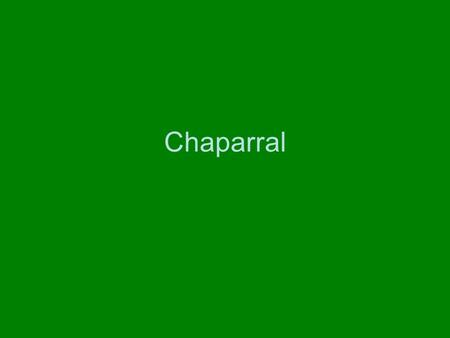 Chaparral. Map Climate Characteristics Avg. Temp: 10 -12 degrees Celsius (50-54) Avg. Annual Rainfall: –Very little, drought common, around 10 to 17.