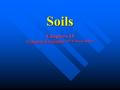 Soils Chapters 15 Living in the Environment, 15 th Edition, Miller.
