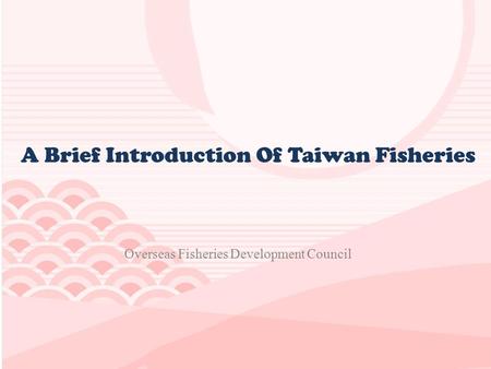 A Brief Introduction Of Taiwan Fisheries