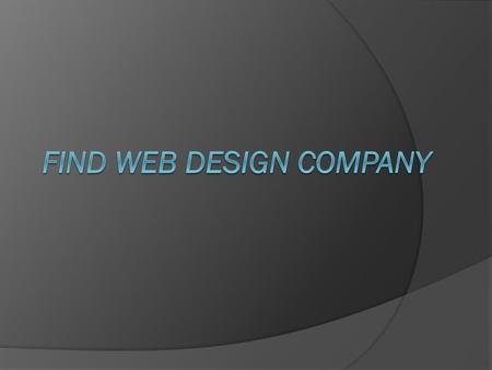 Web Design  The website is meant to attract clients by making its prospects and aspects clear. If only a client is impressed with the website he will.