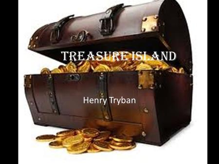 Treasure Island Henry Tryban.