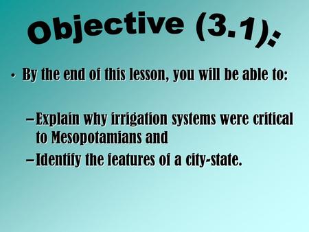 Objective (3.1): By the end of this lesson, you will be able to: