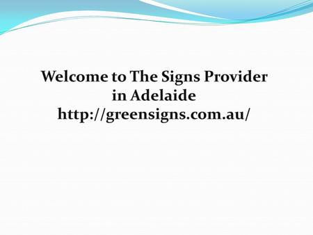 Welcome to Green Signs Hire – The professionals in signs in Adelaidesigns in Adelaide.