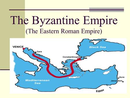 The Byzantine Empire (The Eastern Roman Empire). Byzantine Empire Barbarian tribes overran Italy Emperor Constantine moved Rome to Constantinople Excellent.